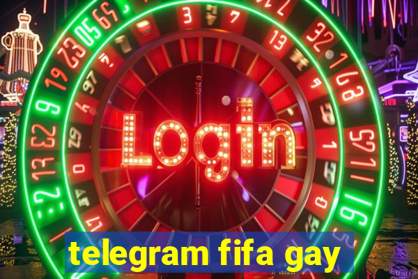 telegram fifa gay